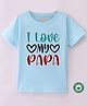 BLUSHES 100% Cotton Fathers Day Theme Half Sleeves I Love My Papa Text Printed Tee - Aqua Blue
