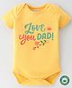 BLUSHES 100% Cotton Fathers Day Theme Half Sleeves Love You Dad Text Printed Onesie - Yellow