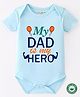 BLUSHES 100% Cotton Fathers Day Theme Half Sleeves My Dad Is My Hero Text Printed Onesie - Aqua Blue