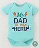 BLUSHES 100% Cotton Fathers Day Theme Half Sleeves My Dad Is My Hero Text Printed Onesie - Sea Green