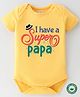 BLUSHES 100% Cotton Fathers Day Theme Half Sleeves I Have A Super Papa Text Printed Onesie - Yellow