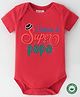 BLUSHES 100% Cotton Fathers Day Theme Half Sleeves I Have A Super Papa Text Printed Onesie - Red