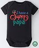 BLUSHES 100% Cotton Fathers Day Theme Half Sleeves I Have A Super Papa Text Printed Onesie - Black