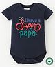 BLUSHES 100% Cotton Fathers Day Theme Half Sleeves I Have A Super Papa Text Printed Onesie - Navy Blue