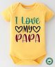 BLUSHES 100% Cotton Fathers Day Theme Half Sleeves I Love My Papa Text Printed Onesie - Yellow