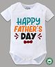 BLUSHES 100% Cotton Fathers Day Theme Half Sleeves Happy Fathers Day Text Printed Onesie - White