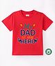 BLUSHES 100% Cotton Fathers Day Theme Half Sleeves My Dad Is My Hero Text Printed Tee - Red