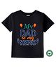 BLUSHES 100% Cotton Fathers Day Theme Half Sleeves My Dad Is My Hero Text Printed Tee - Black