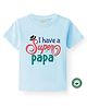 BLUSHES 100% Cotton Fathers Day Theme Half Sleeves I Have A Super Papa Text Printed Tee - Aqua Blue