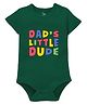 Zeezeezoo 100% Cotton Fathers Day Theme Half Sleeves Dads Little Dude Text Printed Onesie - Forest Green