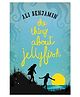 The Thing about Jellyfish Story Book By Ali Benjamin - English