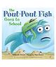 Pout-Pout Fish Goes to School Board Book by Deborah Diesen - English