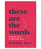 These Are the Words Book by Nikita Gill - English