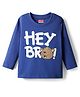 Babyhug 100 % Cotton Knit Full Sleeves T-Shirt with Hey Bro Text Print - Navy Blue