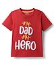 Babyhug 100% Cotton Knit Half Sleeves T-Shirt with My Dad My Hero Text Print - Red