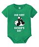 Baby Buzz 100% Cotton Fathers Day Theme Half Sleeves Our First Fathers Day Text Printed Onesie - Green