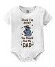 Baby Buzz 100% Cotton Fathers Day Theme Half Sleeves Think I M Cute You Should See My Dad Text Printed Onesie - White