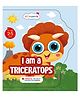 Oswaal Books Lil Legends: Shaped Board Books, Dino - I am a Triceratops - English