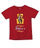 FFlirtygo Cotton Fathers Day Theme  Half Sleeves Happy Fathers Day Text  Printed Tee - Red