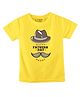 FFlirtygo Cotton Fathers Day Theme  Half Sleeves Happy Fathers Day Daddy Text  Printed Tee - Yellow