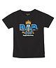 FFlirtygo Cotton Fathers Day Theme Cotton Half Sleeves Best Dad Ever Text Printed Tee - Black