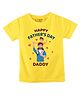 FFlirtygo Cotton Fathers Day Theme Half Sleeves Happy Fathers Day Daddy Text Printed Tee - Yellow