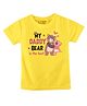 FFlirtygo Fathers Day Theme Cotton Half Sleeves My Daddy Bear Is The Best Text Printed Tee - Yellow