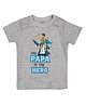 FFlirtygo Cotton Fathers Day Theme Half Sleeves My Papa Is My Hero Text Printed Tee - Grey