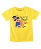 FFlirtygo Cotton Fathers Day Theme Half Sleeves You Are The Best Dad Ever Printed Tee - Yellow