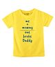 FFlirtygo Cotton Fathers Day Theme Half Sleeves Me Mommy One Broke Daddy Text Printed Tee - Yellow