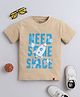 tiny toonzzz Cotton Knit Half Sleeves Need Some Space Text Printed Tee - Beige