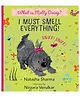 I Must Smell Everything! (What Is Molly Doing?)Picture Book by Natasha Sharma.- English