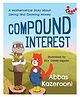 Compound Interest: A Mathematical Story About Saving and Growing Money picture Books by Abbas Kazerooni-English.