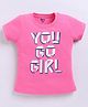Kidcity Cotton Sinker Knit Half Sleeves You Go Girl Text Printed Top - Light Pink