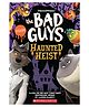 The Bad Guys: Haunted Heist Story Books Ms. Kate Howard - English