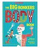 The Big Bonkers Body Book Reading & Learning Books John Farndon - English