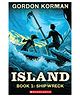 Island Trilogy 01: Shipwreck Story Books Gordon Korman - English