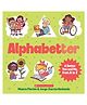 Alphabetter: A Better You And Me, From A To Z Picture Books Maura Pierlot - English