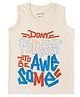 Luke and Lilly Cotton Knit Sleeveless Dont Forget To Be Awsome Text Printed Tee - Off White
