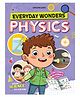 Dreamland Everyday Wonders: Physics for Kids Age 6+  Fun Facts and Hands-On Activities to Explore the Science Around You, By Dreamland Paperback - English