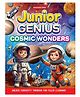 Junior Genius Cosmic Wonders | A Space Learning Book for Kids Age 7+ | Explore Planets, Stars, Rockets & Galaxies with Fun Facts, Activities, Quizzes & Puzzles for Young Space Enthusiasts