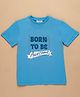 PURPLE UNITED KIDS Single Jersey Knit Half Sleeves Born To Be Awesome Text Printed Tee - Light Blue