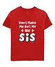 Zeezeezoo 100% Cotton Knit Raksha Bandhan Theme Half Sleeves Dont Make Me Get My Big Bro Text Printed Tee - Red