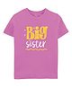 Zeezeezoo 100% Cotton Knit Rakhi Theme Half Sleeves Big Sister Text Printed Tee - Pink
