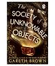 The Society of Unknowable Objects Story Book By Gareth Brown - English