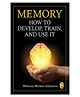 Memory: How To Develop, Train, And Use It (English) William Walker Atkinson Reading and learning, general knowledge Pack of 1 - English