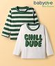 Babyoye 100% Cotton Knit Full Sleeves T-Shirts with Stripes & Chill Dude Text Print Pack of 2 - White & Dark Green