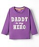 Babyhug 100% Cotton Knit Full Sleeves T-Shirt with Daddy Is My Hero Text Print - Purple