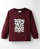 Ollypop Sinker Knit Full Sleeves T-Shirt with Born to be Awesome Text Print - Maroon