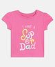 MINI KLUB Cotton Knit Half Sleeves I Have A Super Dad Text Printed Top - Pink